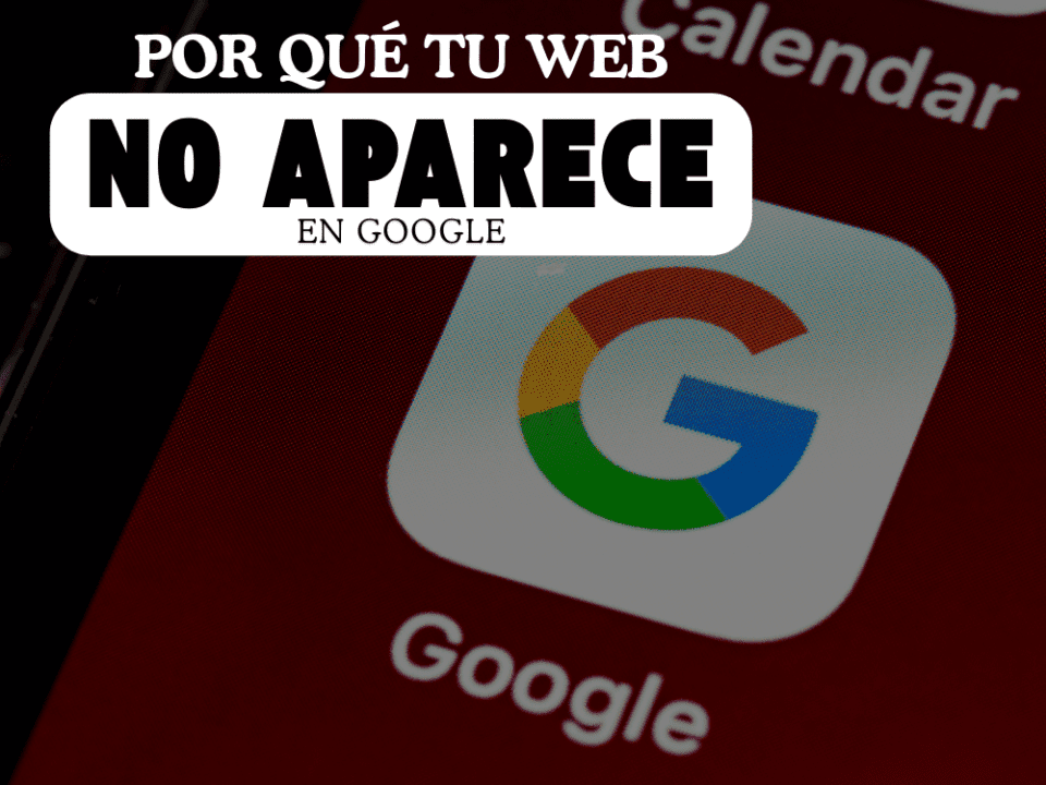 Por qué mi página web no aparece en Google